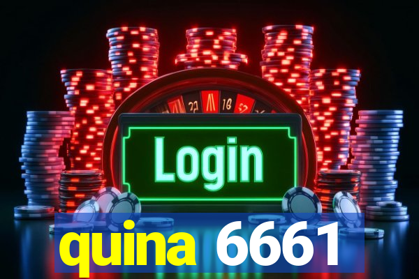 quina 6661